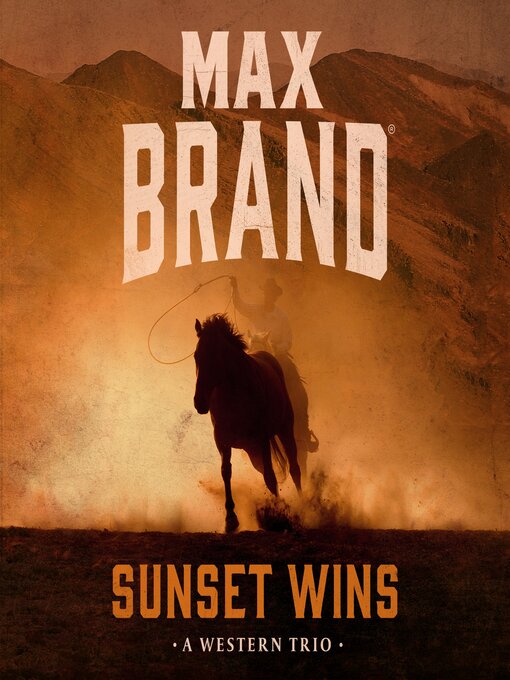 Title details for Sunset Wins by Max Brand - Available